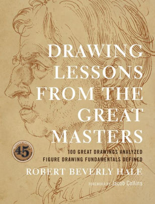 Drawing Lessons from the Great Masters: 45th Anniversary Edition by