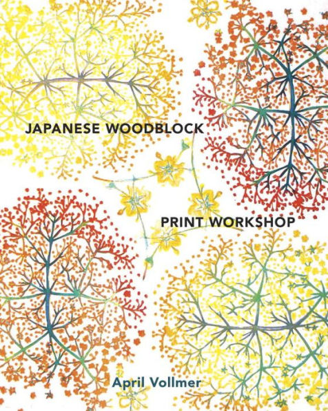 Japanese Woodblock Print Workshop: A Modern Guide to the Ancient Art of Mokuhanga