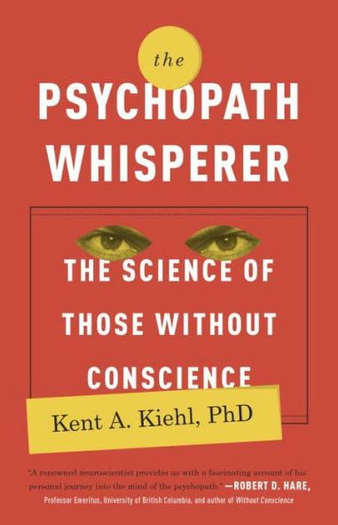 The Psychopath Whisperer: Science of Those Without Conscience