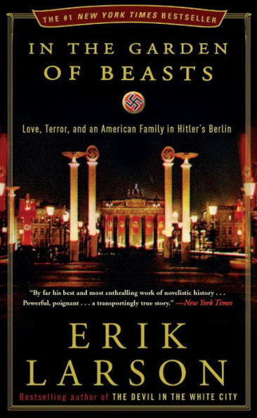 In the Garden of Beasts: Love, Terror, and an American Family in Hitler's Berlin