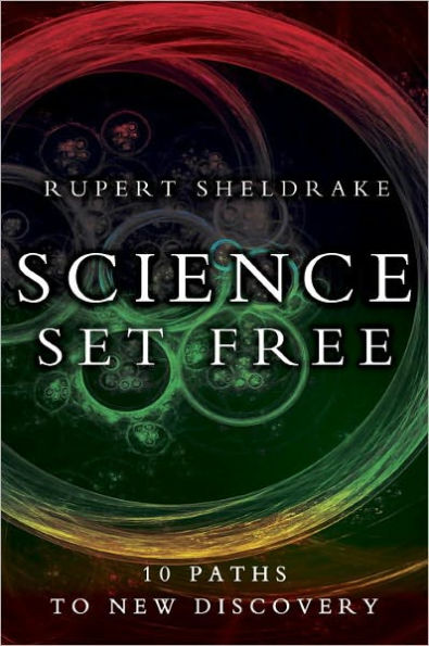 Science Set Free: 10 Paths to New Discovery