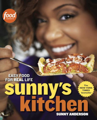 Title: Sunny's Kitchen: Easy Food for Real Life: A Cookbook, Author: Sunny Anderson