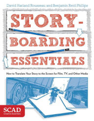 Free download books Storyboarding Essentials: SCAD Creative Essentials (How to Translate Your Story to the Screen for Film, TV, and Other Media) by David Harland Rousseau, Benjamin Reid Phillips 9780770436940 iBook FB2 PDB (English literature)