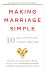 Making Marriage Simple: Ten Relationship-Saving Truths