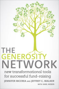 Title: The Generosity Network: New Transformational Tools for Successful Fund-Raising, Author: Jennifer McCrea