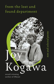 Title: From the Lost and Found Department: New and Selected Poems, Author: Joy Kogawa