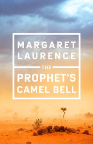 Title: The Prophet's Camel Bell: Penguin Modern Classics Edition, Author: Margaret Laurence