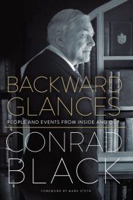 Title: Backward Glances: People and Events from Inside and Out, Author: Conrad Black