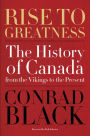 Rise to Greatness: The History of Canada From the Vikings to the Present