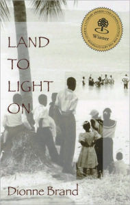 Title: Land to Light On, Author: Dionne Brand