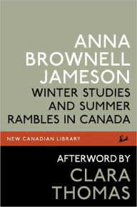 Title: Winter Studies and Summer Rambles in Canada, Author: Anna Brownell Jameson