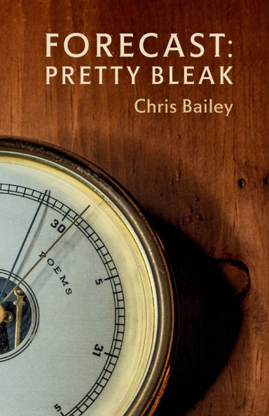 Forecast: Pretty Bleak: Poems