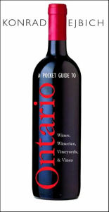 Title: Pocket Guide to Ontario Wineries, Wines, Vineyards, and Vines, Author: Konrad Ejbich