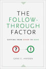 The Follow-Through Factor: Getting from Doubt to Done