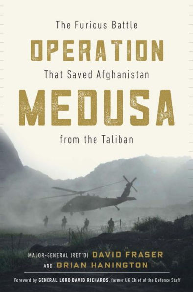 Operation Medusa: the Furious Battle That Saved Afghanistan from Taliban