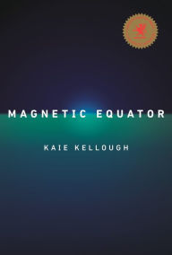 Title: Magnetic Equator, Author: Kaie Kellough