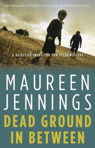 Title: Dead Ground in Between, Author: Maureen Jennings