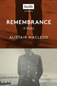 Title: Remembrance, Author: Alistair MacLeod