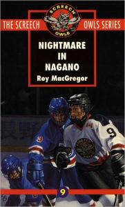 Title: Nightmare in Nagano (Screech Owls Series #9), Author: Roy Macgregor