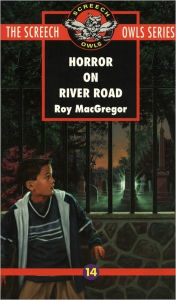 Title: Horror on River Road (Screech Owls Series #14), Author: Roy Macgregor