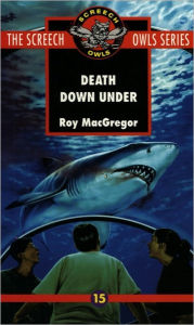 Title: Death Down Under (Screech Owls Series #15), Author: Roy Macgregor