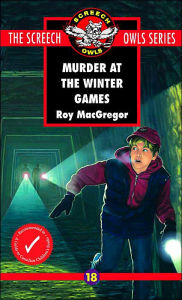 Title: Murder at the Winter Games (Screech Owls Series #18), Author: Roy Macgregor