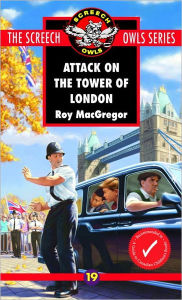 Title: Attack on the Tower of London (Screech Owls Series #19), Author: Roy Macgregor