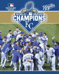 Title: 2015 World Series Champions: Kansas City Royals, Author: Major League Baseball