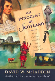 Title: An Innocent in Scotland: More Curious Rambles and Singular Encounters, Author: David McFadden