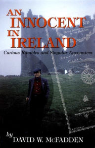Title: An Innocent in Ireland: Curious Rambles and Singular Encounters, Author: David McFadden