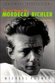 Title: The Last Honest Man: Mordecai Richler - An Oral Biography, Author: Michael Posner