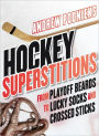 Hockey Superstitions: From Playoff Beards to Crossed Sticks and Lucky Socks