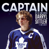 Title: Captain: My Life and Career, Author: Darryl Sittler