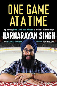Ebook for wcf free download One Game at a Time: My Journey from Small-Town Alberta to Hockey's Biggest Stage  9780771073892 by Harnarayan Singh English version