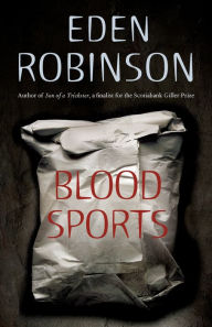 Title: Blood Sports, Author: Eden Robinson