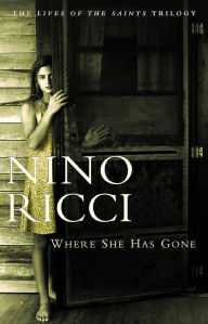 Title: Where She Has Gone, Author: Nino Ricci