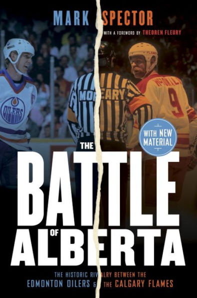 the Battle of Alberta: Historic Rivalry Between Edmonton Oilers and Calgary Flames