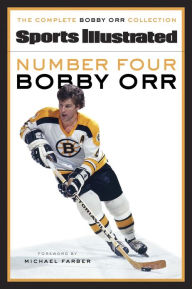 Title: Number Four Bobby Orr: The Complete Bobby Orr Collection, Author: Sports Illustrated