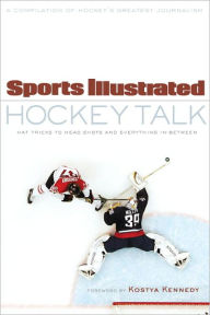 Title: Sports Illustrated Hockey Talk: From Hat Tricks to Headshots and Everything In-Between, Author: Sports Illustrated