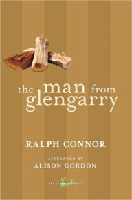 Title: The Man from Glengarry, Author: Ralph Connor