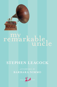 Title: My Remarkable Uncle, Author: Stephen Leacock