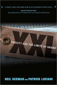 Title: XXL: Obesity and the Limits of Shame, Author: Neil Seeman