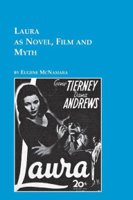Title: Laura as Novel, Film, and Myth, Author: Eugene McNamara
