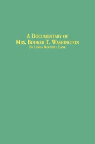 Title: A Documentary of Mrs. Booker T. Washington, Author: Linda Rochell Lane