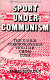 Title: Sport Under Communism: The U.S.S.R., Czechoslovakia, The G.D.R., China, Cuba / Edition 2, Author: James Riordan