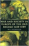 Title: War and Society in Europe of the Old Regime 1618-1789, Author: Anderson