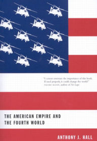 Title: The American Empire and the Fourth World: The Bowl With One Spoon, Part One, Author: Anthony  J. Hall