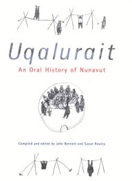 Title: Uqalurait: An Oral History of Nunavut, Author: Susan Rowley