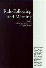 Title: Rule-Following and Meaning / Edition 1, Author: Alexander Miller