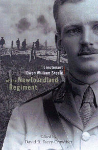 Title: Lieutenant Owen William Steele of the Newfoundland Regiment, Author: David R. Facey-Crowther